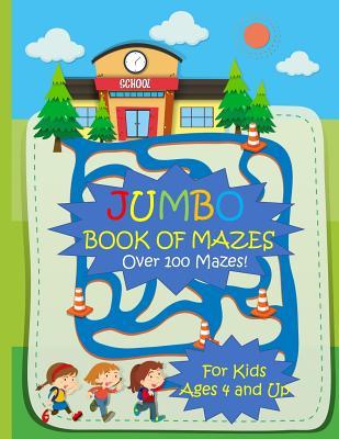 Jumbo Book of Mazes for Kids Ages 4 and Up Over 100 Mazes: Jumbo Maze Activity Book with Assorted Puzzles Subscription