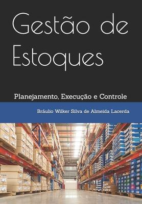 Gesto de Estoques: Planejamento, Execuo e Controle