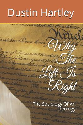Why The Left Is Right: The Sociology Of An Ideology Subscription