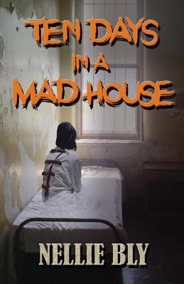 Ten Days in A Madhouse