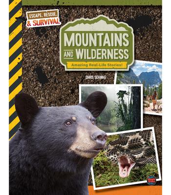 Mountains and Wilderness, Grades 4 - 9: Amazing Real-Life Stories!