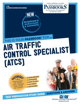 Air Traffic Control Specialist (Atcs) (C-68): Passbooks Study Guide Volume 68