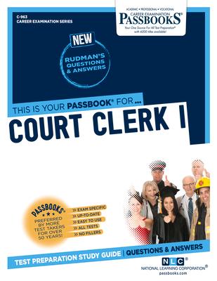 Court Clerk I (C-963): Passbooks Study Guide Volume 963