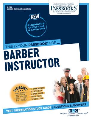 Barber Instructor (C-1139): Passbooks Study Guide Volume 1139