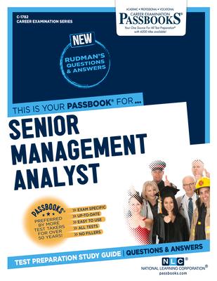 Senior Management Analyst (C-1782): Passbooks Study Guide Volume 1782