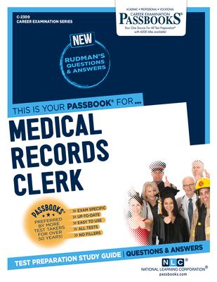 Medical Records Clerk (C-2309): Passbooks Study Guide Volume 2309