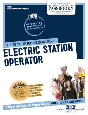 Electric Station Operator (C-3291): Passbooks Study Guide Volume 3291