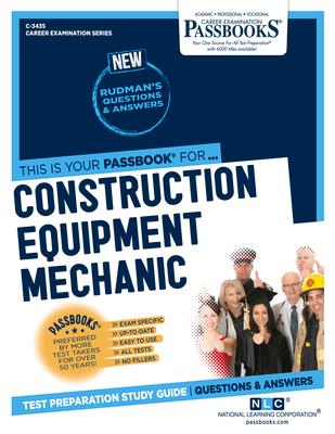 Construction Equipment Mechanic (C-3435): Passbooks Study Guide Volume 3435