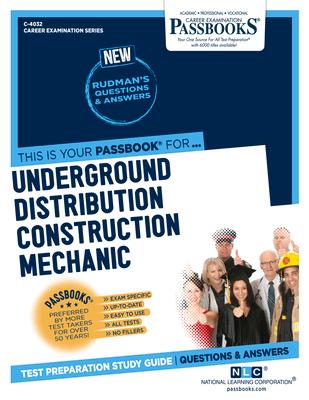 Underground Distribution Construction Mechanic (C-4032): Passbooks Study Guide Volume 4032