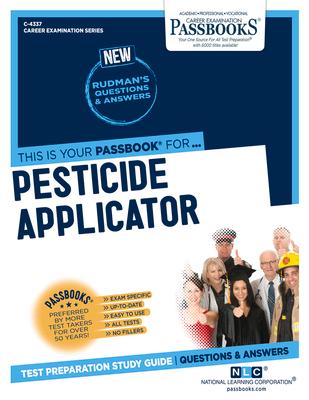 Pesticide Applicator (C-4337): Passbooks Study Guide Volume 4337