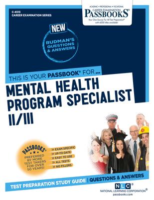 Mental Health Program Specialist II/III (C-4513): Passbooks Study Guide Volume 4513