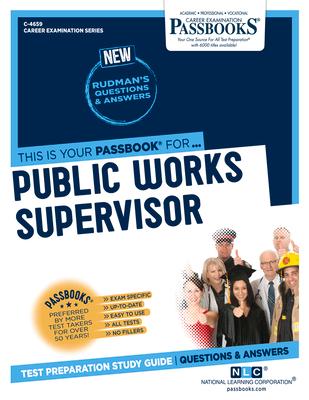 Public Works Supervisor (C-4659): Passbooks Study Guide Volume 4659