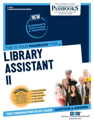 Library Assistant II (C-4702): Passbooks Study Guide Volume 4702