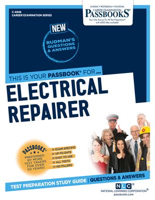 Electrical Repairer (C-4848): Passbooks Study Guide Volume 4848