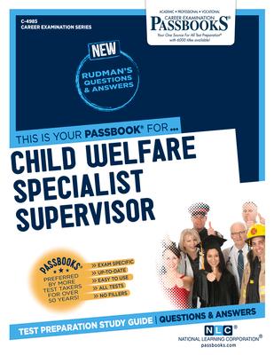 Child Welfare Specialist Supervisor: Passbooks Study Guide Volume 4985