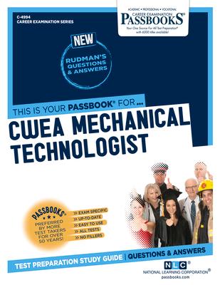 Cwea Mechanical Technologist (C-4994): Passbooks Study Guide Volume 4994