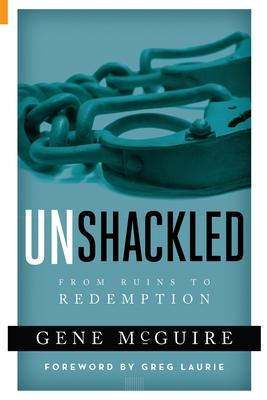 Unshackled: From Ruin to Redemption