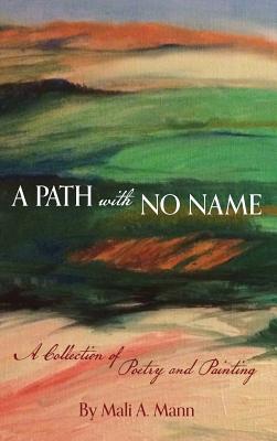 A Path with No Name: a collection of poetry and painting