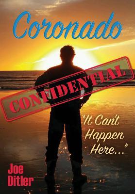 Coronado Confidential: It Can't Happen Here