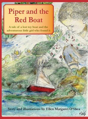 Piper and the Red Boat: A tale of a lost toy boat and the adventurous little girl who found it