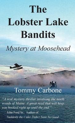 The Lobster Lake Bandits: Mystery at Moosehead: