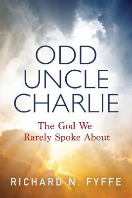 Odd Uncle Charlie: The God We Rarely Spoke About