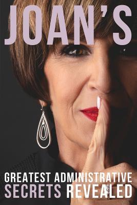 Joan's Greatest Administrative Secrets Revealed