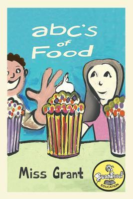 ABC's of Food: Foods from A to Z - For Kids 1-5 Years Old (Children's Book for Kindergarten and Preschool Success) Make Learning the