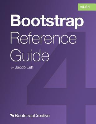 Bootstrap Reference Guide: Bootstrap 4 and 3 Cheat Sheets Collection