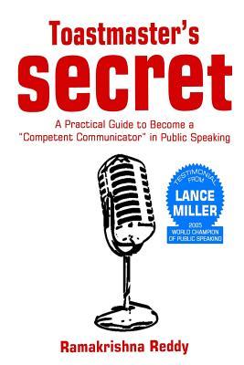 Toastmasters Secret: A Practical Guide to Become a Competent Communicator in Public Speaking