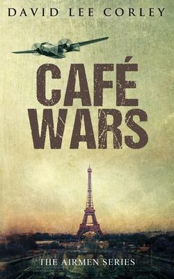 Cafe Wars: An Epic War Novel