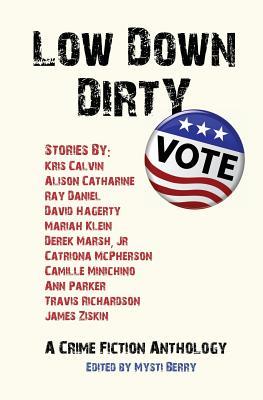 Low Down Dirty Vote: A Crime Fiction Anthology Subscription