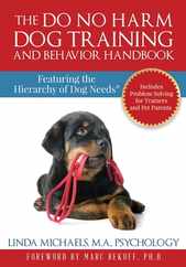 The Do No Harm Dog Training and Behavior Handbook: Featuring the Hierarchy of Dog Needs(R) Subscription
