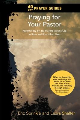 40 Day Prayer Guides - Praying for Your Pastor: Powerful day-by-day Prayers Inviting God to Bless and Direct Their Lives Subscription