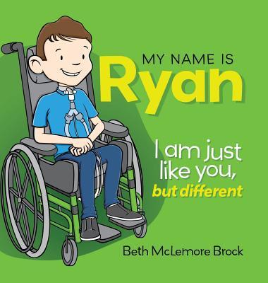 My Name is Ryan: I am Just Like You, but Different...