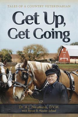 Get Up, Get Going: Tales of a Country Veterinarian