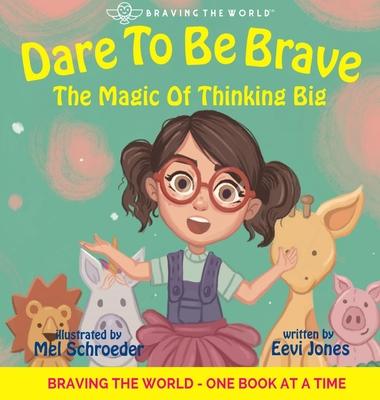 Dare To Be Brave: The Magic Of Thinking Big