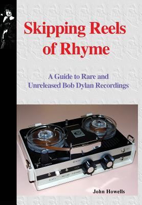 Skipping Reels of Rhyme: A Guide to Rare and Unreleased Bob Dylan Recordings Subscription