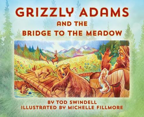 Grizzly Adams and The Bridge To The Meadow