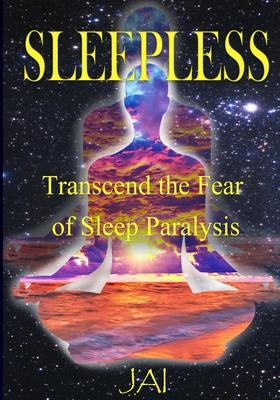 Sleepless: Transcend the Fear of Sleep Paralysis