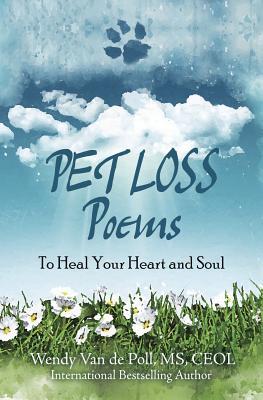 Pet Loss Poems: To Heal Your Heart and Soul