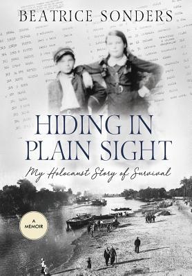 Hiding in Plain Sight: My Holocaust Story of Survival