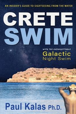 Crete Swim: An insider's guide to sightseeing from the water Subscription