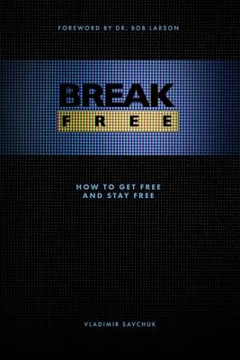 Break Free: How to get free and stay free