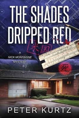 The Shades Dripped Red: A Nick Montaigne Mystery