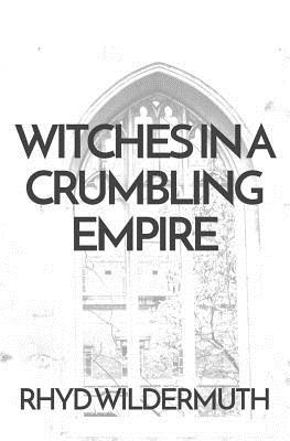 Witches In A Crumbling Empire