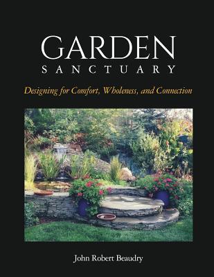 Garden Sanctuary: Designing for Comfort, Wholeness and Connection Subscription