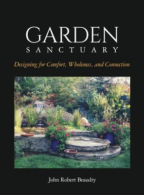 Garden Sanctuary: Designing for Comfort, Wholeness and Connection Subscription
