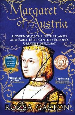 Margaret of Austria: Governor of the Netherlands and Early 16th-Century Europe's Greatest Diplomat