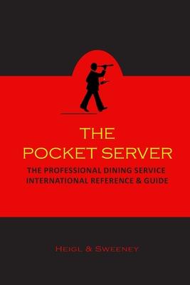 The Pocket Server: The Professional Dining Service International Reference and Guide